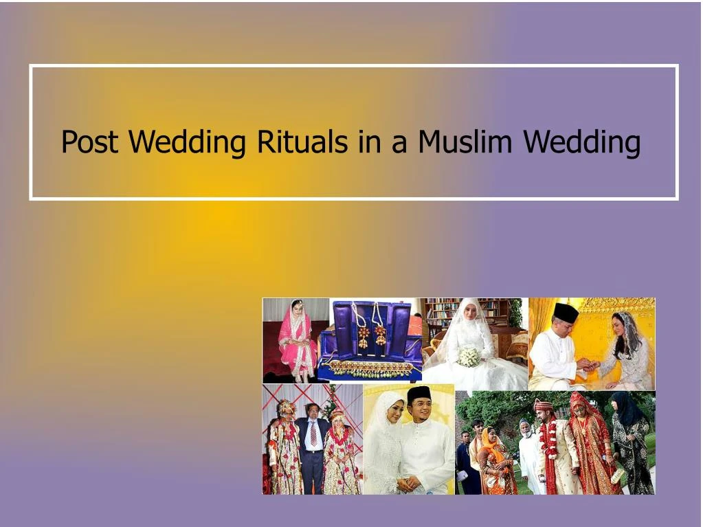 post wedding rituals in a muslim wedding