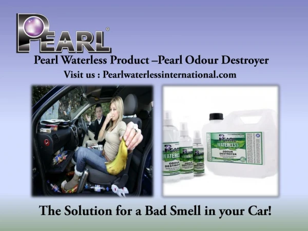 Pearl Waterless Product –Pearl Odour Destroyer
