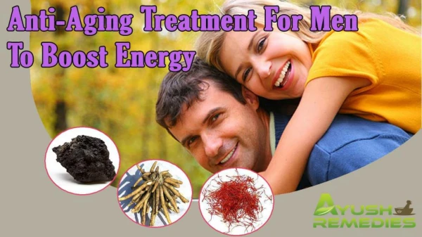 Natural Anti-Aging Treatment For Men To Boost Up Energy Levels