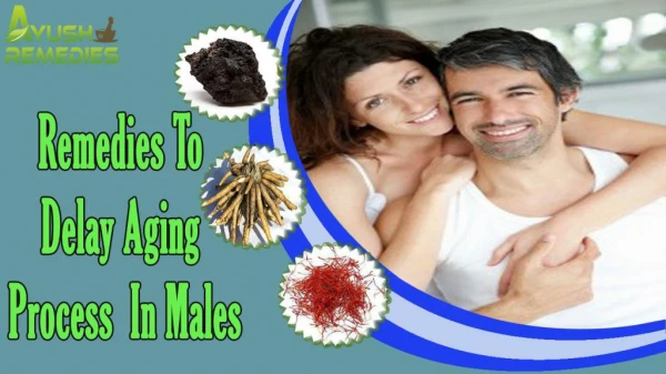 Herbal Anti-Aging Remedies To Delay Aging Process Naturally In Males