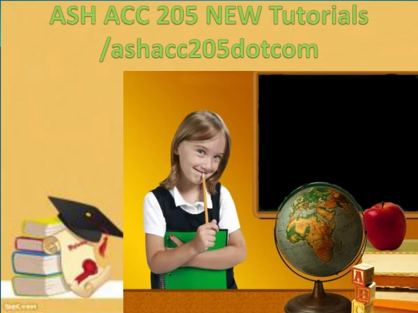 ASH ACC 205 NEW Tutorials /ashacc205dotcom