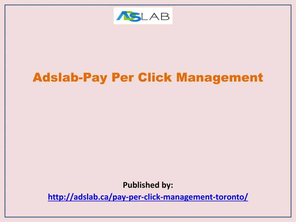 adslab pay per click management published by http adslab ca pay per click management toronto