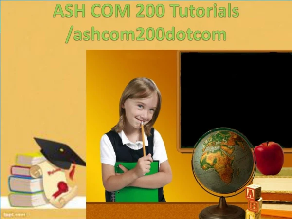 ASH COM 200 Tutorials /ashcom200dotcom