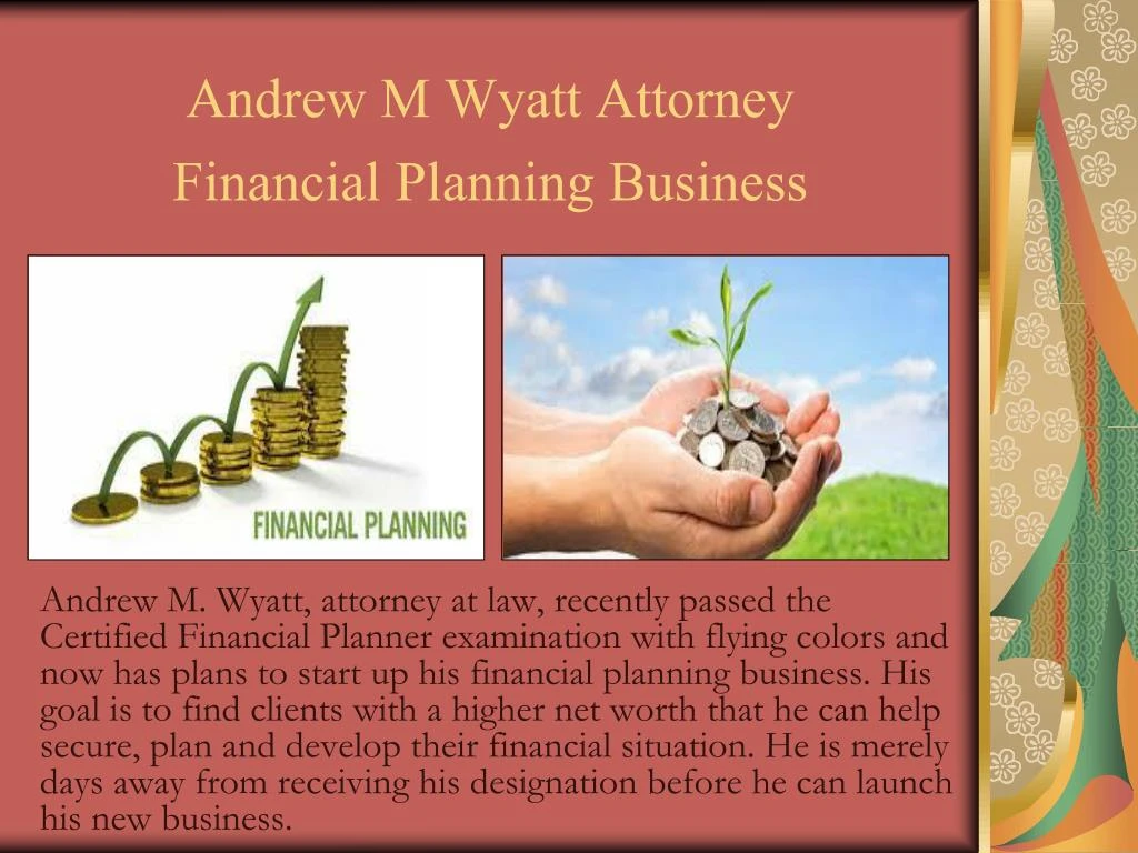 andrew m wyatt attorney financial planning business