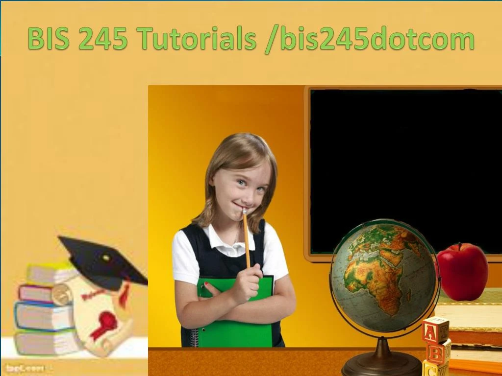 bis 245 tutorials bis245dotcom