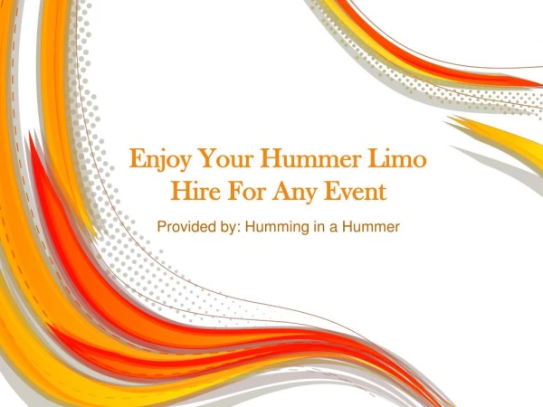 Enjoy Your Hummer Limo Hire For Any Event