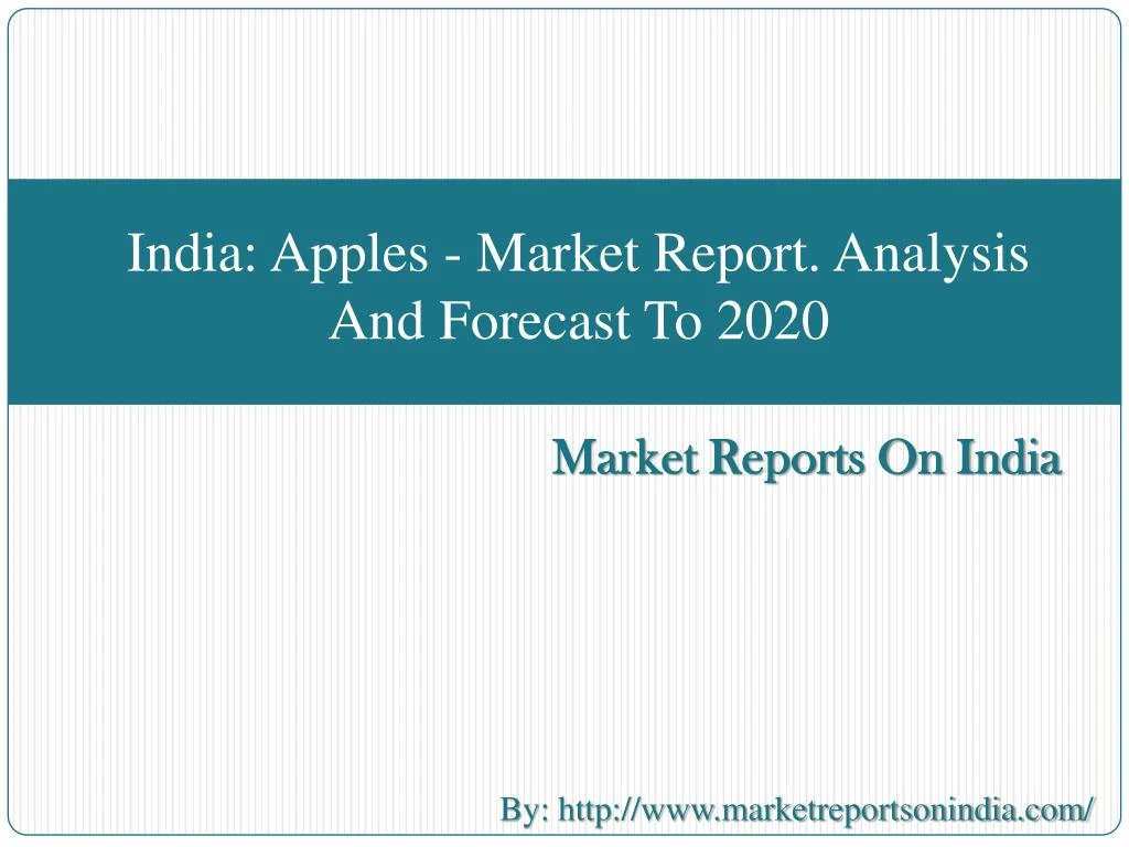 india apples market report analysis and forecast to 2020