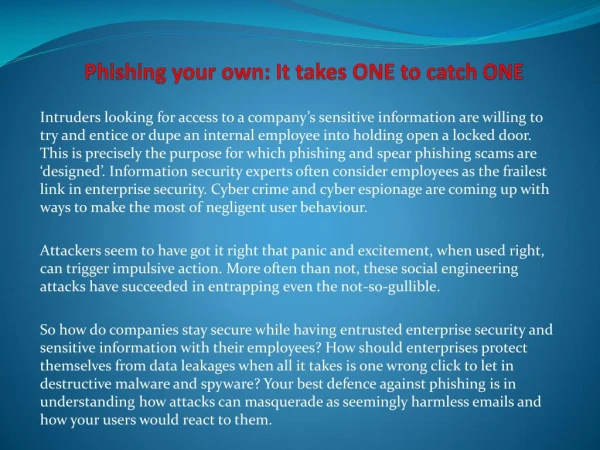 Phishing your own It takes ONE to catch ONE