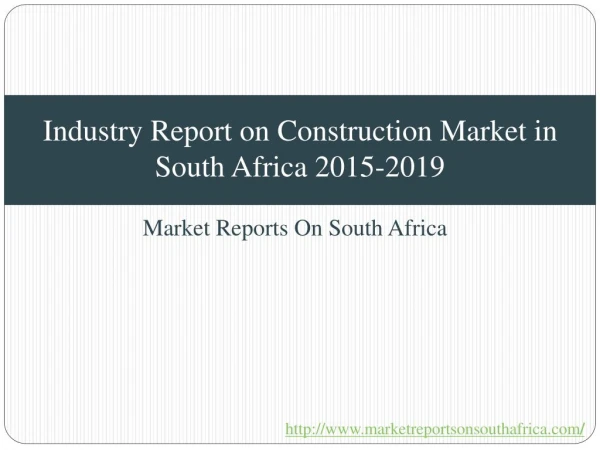 Industry Report on Construction Market in South Africa 2015-2019