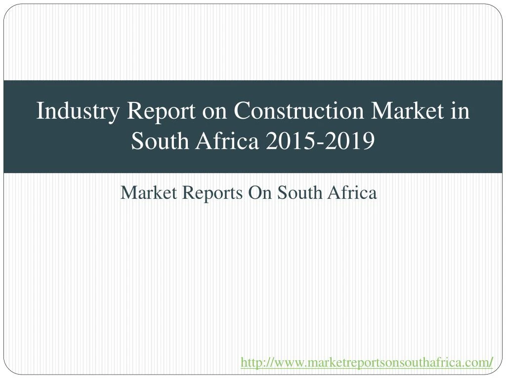 industry report on construction market in south africa 2015 2019