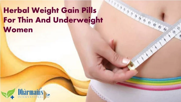 Herbal Weight Gain Pills For Thin And Underweight Women