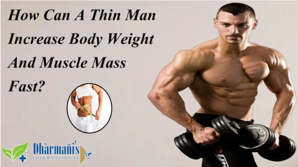 How Can A Thin Man Increase Body Weight And Muscle Mass Fast?