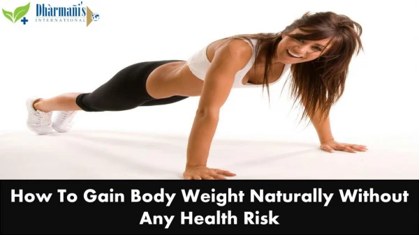 How To Gain Body Weight Naturally Without Any Health Risk?