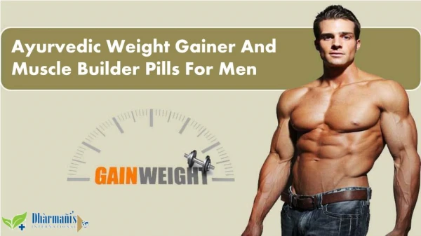 Ayurvedic Weight Gainer And Muscle Builder Pills For Men