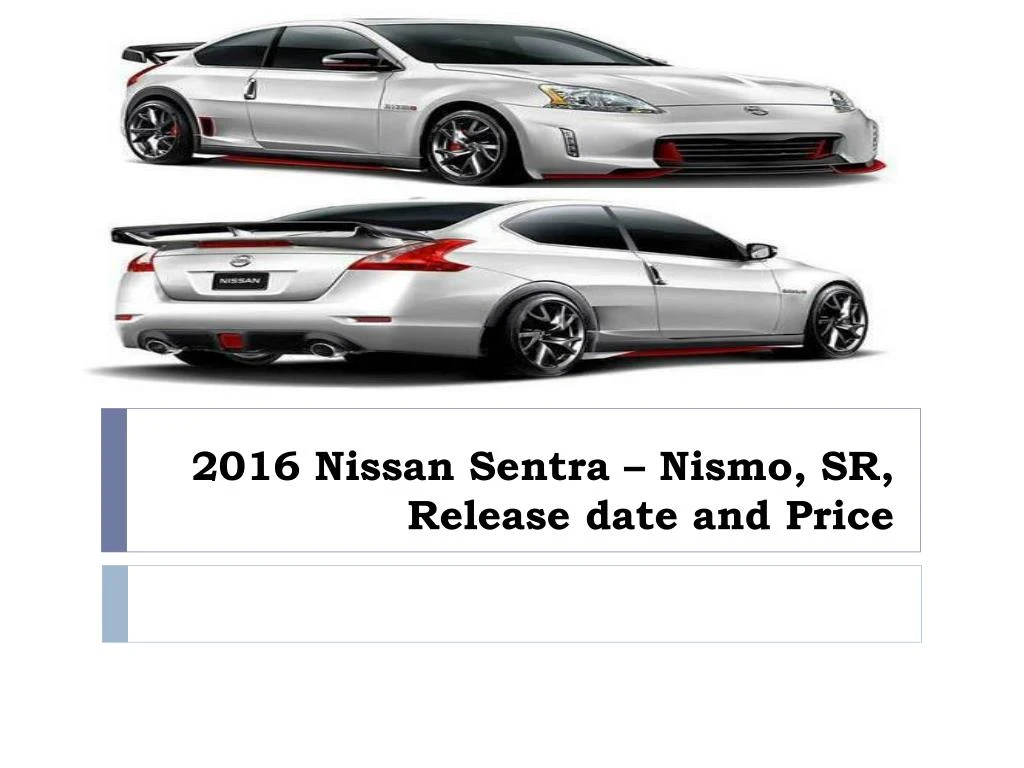 2016 nissan sentra nismo sr release date and price
