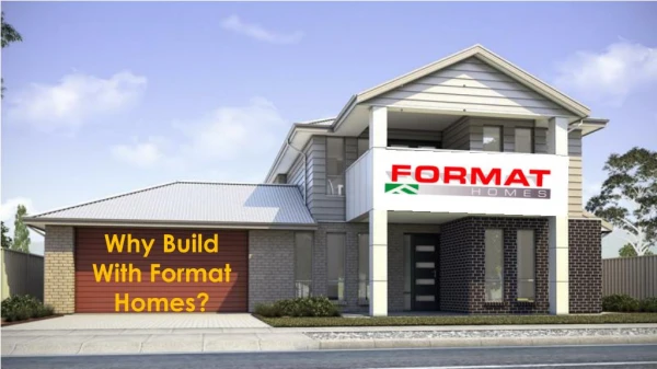 Why Build With Format Homes?