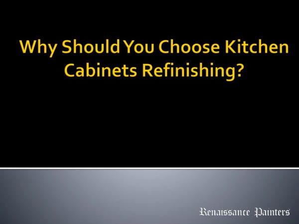 Why Should You Choose Kitchen Cabinets Refinishing