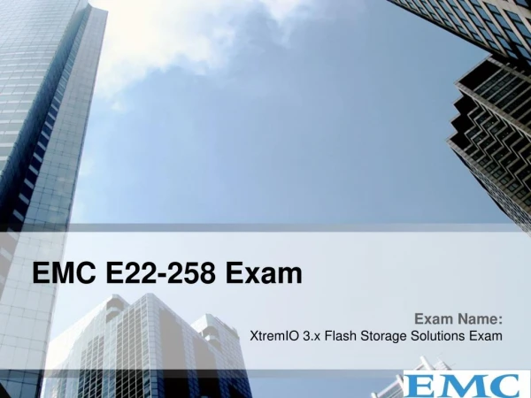 EMC E22-258 XtremIO 3.x Flash Storage Solutions Exam