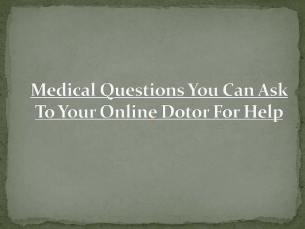 Medical Questions That You Can Ask Your Online Doctor
