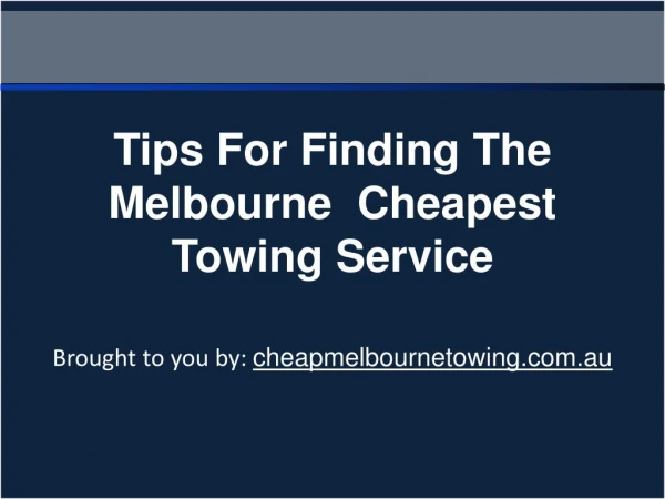 Tips For Finding The Melbourne Cheapest Towing Service