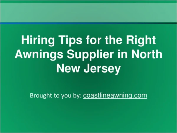Hiring Tips for the Right Awnings Supplier in North New Jersey