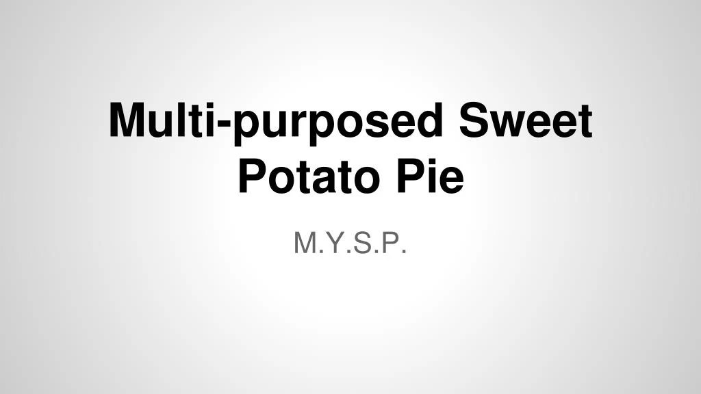 multi purposed sweet potato pie