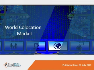 World Colocation - Market Opportunities and Forecasts, 2014 - 2020