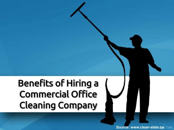 Benefits of Hiring a Commercial Office Cleaning Company