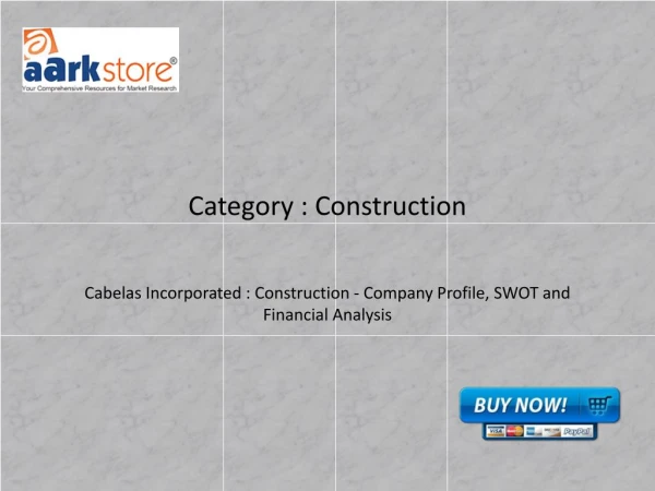 Cabelas Incorporated : Construction - Company Profile, SWOT and Financial Analysis