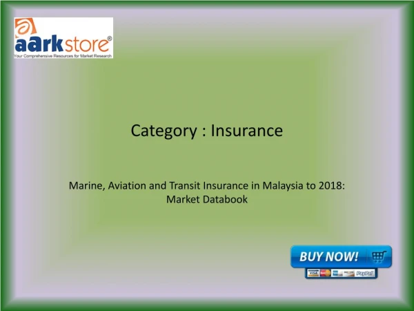 Marine, Aviation and Transit Insurance in Malaysia to 2018: Market Databook