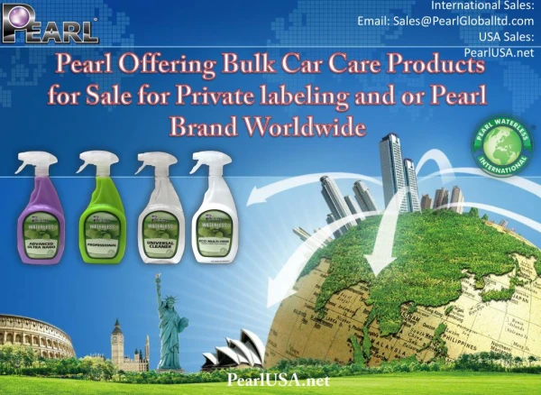 Pearl Offering Bulk Car Care Products for Sale for Private Labeling and or Pearl Brand Worldwide