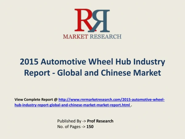 Automotive Wheel Hub industry Global and Chinese Analysis for 2015-2019