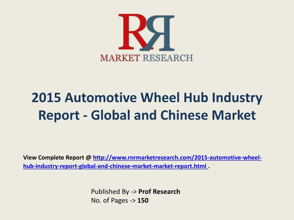 2015 automotive wheel hub industry report global and chinese market