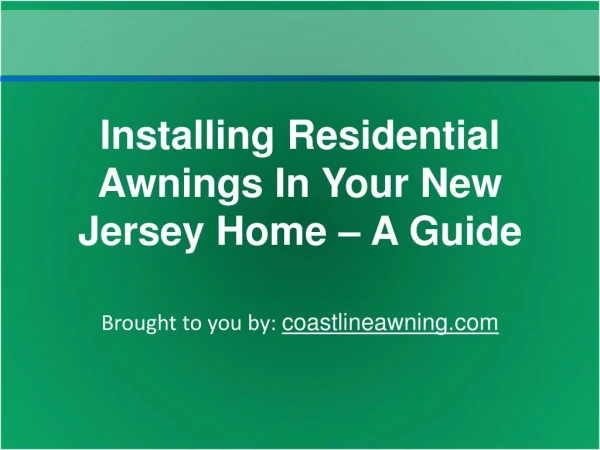 Installing Residential Awnings In Your New Jersey Home – A Guide