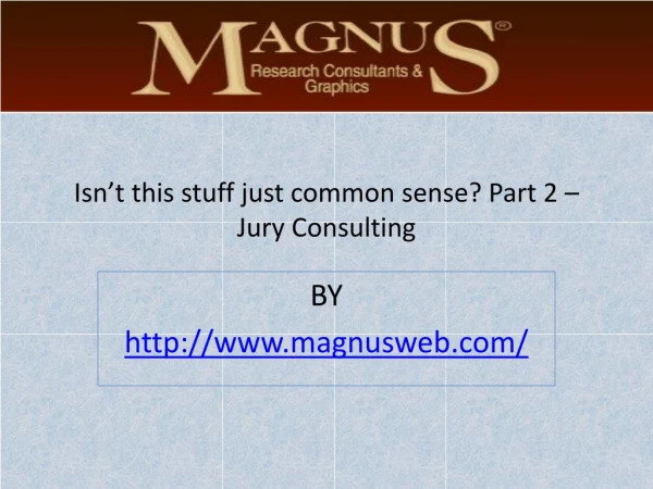 Isn’t this stuff just common sense? Part 2 – Jury Consulting