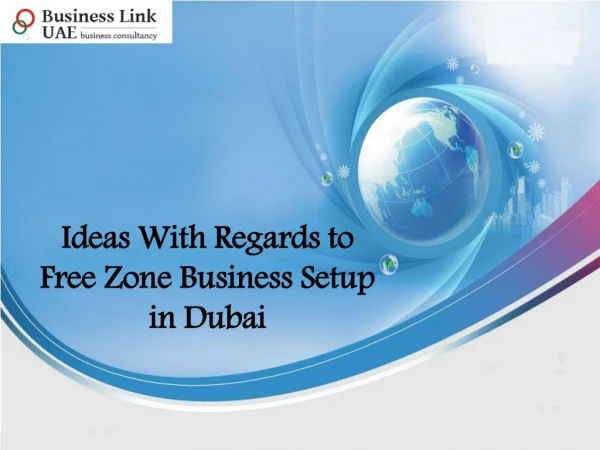 Ideas With Regards to Free Zone Business Setup in Dubai