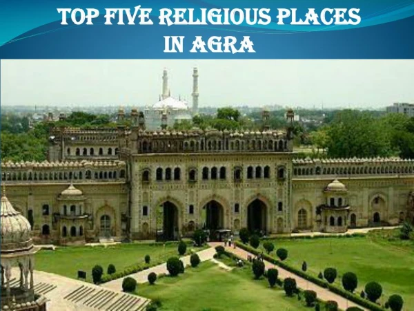 Top Five Religious Places in Agra - Day Tours Agra