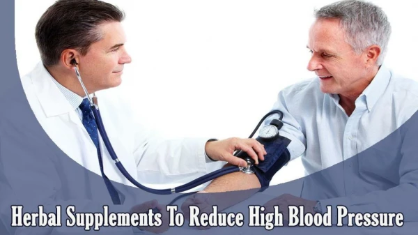 Which Herbal Supplements Reduce High Blood Pressure In Fast Manner?