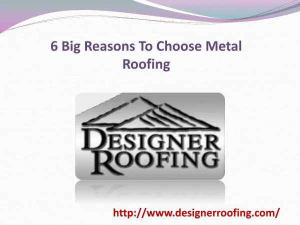 6 Big Reasons To Choose Metal Roofing