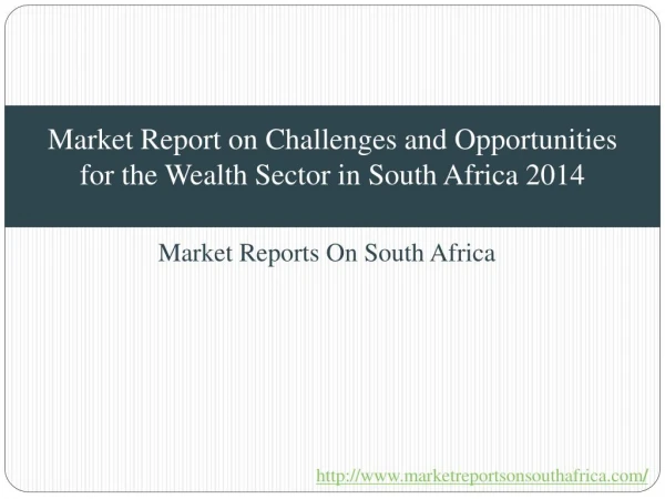 Market Report on Challenges and Opportunities for the Wealth Sector in South Africa 2014