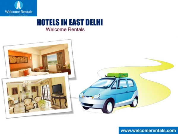 Hotels in East Delhi- Welcome Rentals