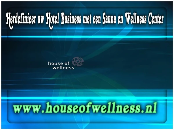 Herdefinieer uw Hotel Business met een Sauna en Wellness Center
