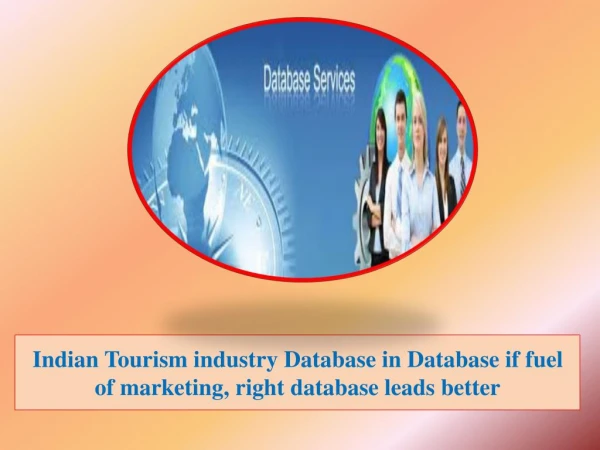 Indian Tourism industry Database in Database if fuel of marketing, right database leads better