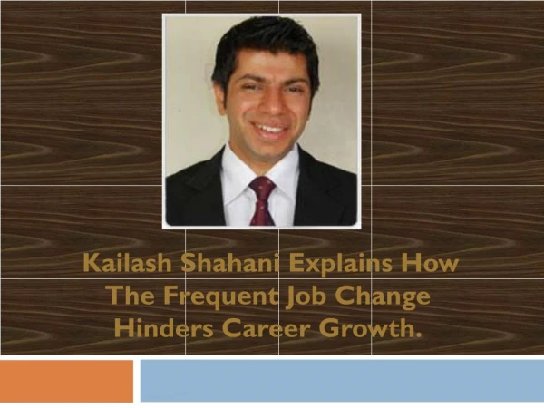 Morpheus Consulting Director Kailash Shahani Explains How Frequent Job Change Hinders Career Growth