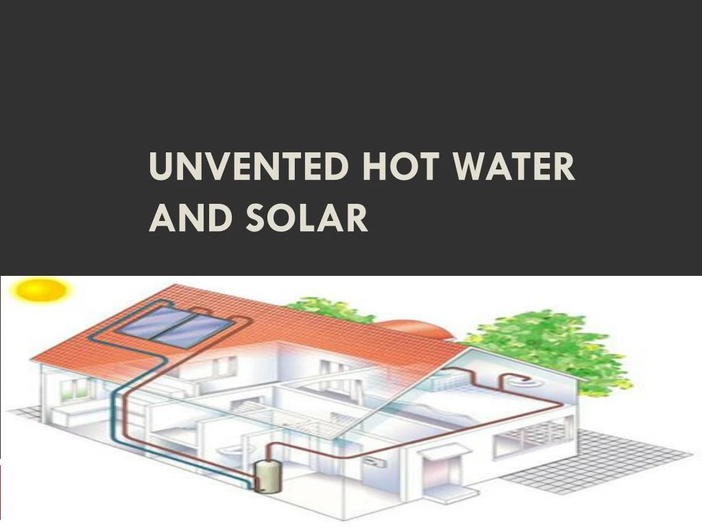 unvented hot water and solar