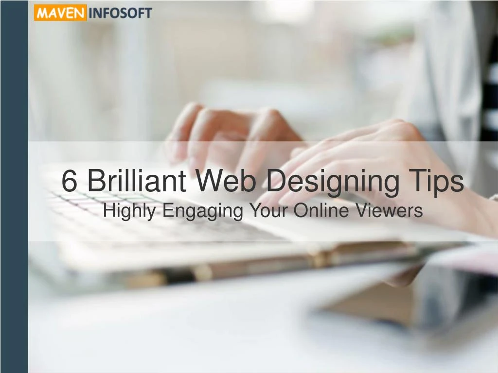 6 brilliant web designing tips highly engaging your online viewers