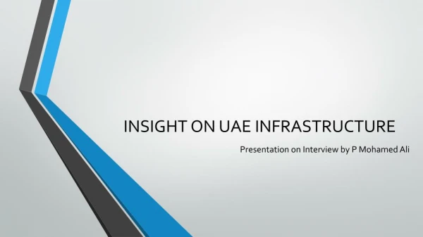 INSIGHT ON UAE INFRASTRUCTURE - P Mohamed Ali