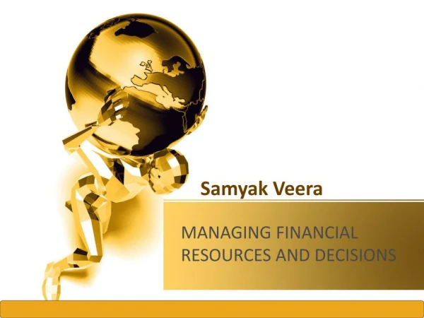 Samyak Veera - Financial Resources and Decisions