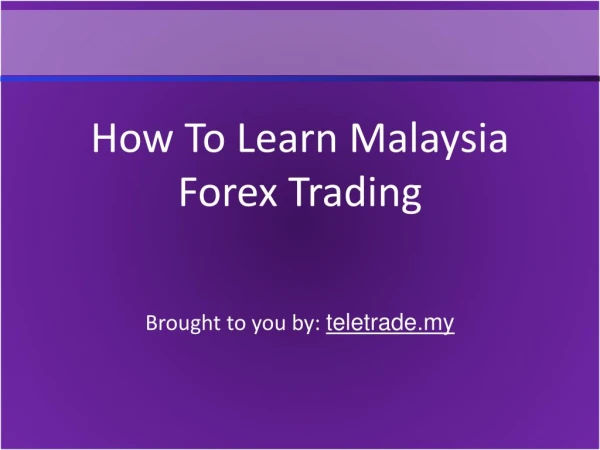 How To Learn Malaysia Forex Trading