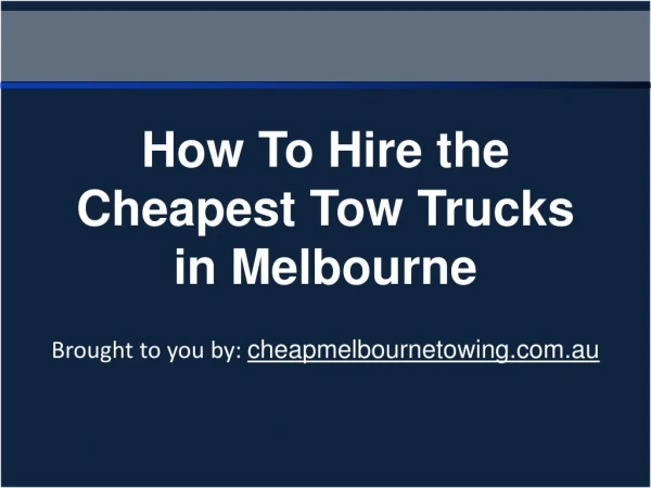 How To Hire the Cheapest Tow Trucks In Melbourne
